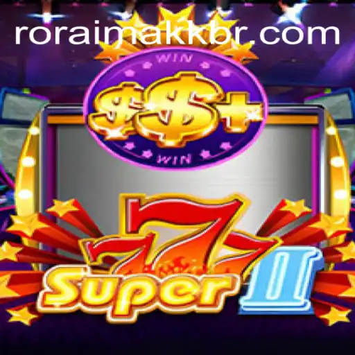 Discover Super777II: The Ultimate Game Experience at Roraima KK